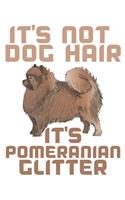 This Isn't Dog Hair It's Pomeranian Glitter