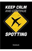 Keep Calm and continue spotting. Notebook