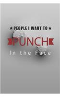 People I Want to Punch in the Face
