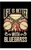 Life Is Better With Bluegrass