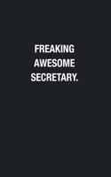 Freaking Awesome Secretary.