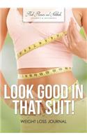 Look Good in That Suit! Weight Loss Journal: (English)
