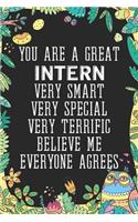 You Are A Great Intern Very Smart Very Special Very Terrific Believe Me Everyone Agrees