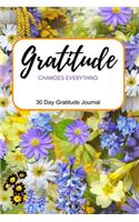 Gratitude Changes Everything: 30 Day Gratitude Journal for Women with Unique Prompts on Every Page - Cultivate a Positive Attitude of Gratitude for More Thankfulness - Bright Flo