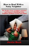 How to Deal with a Noisy Neighbor