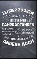 Lehrer zu sein ist einfach. Es ist wie Fahrradfahren auf einem brennenden Fahrrad, während du brennst und alles andere auch