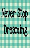 Never Stop Dreaming