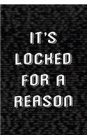 It's Locked For A Reason