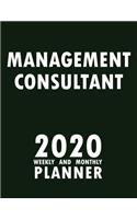 Management Consultant 2020 Weekly and Monthly Planner: 2020 Planner Monthly Weekly inspirational quotes To do list to Jot Down Work Personal Office Stuffs Keep Tracking Things Motivations Notebook