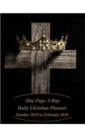 One Page A Day Daily Christian Planner: October 2019 to February 2020 with Decorative Cross Interior - Cross and Crown