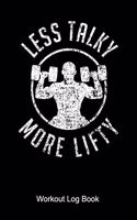Less Talky More Lifty Workout Log Book