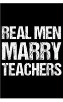 Real Men Marry Teachers