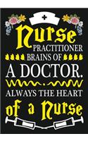 Nurse Practitioner Brains of a Doctor Always the Heart of a Nurse