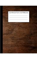 Composition Notebook: Dark Wood College Ruled Blank Lined Notebooks for Teens Kids Students Worker - School Writing Notes Journal - 120 lined pages 8,5x11 Dimensions