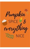 Pumpkin Spice & Everything Nice