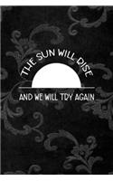The Sun Will Rise And We Will Try Again
