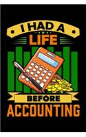 I Had a Life Before Accounting: I Had a Life Before Accounting Funny CPA Accountant Blank Composition Notebook for Journaling & Writing (120 Lined Pages, 6" x 9")