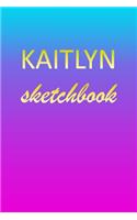 Kaitlyn: Sketchbook - Blank Imaginative Sketch Book Paper - Pink Blue Gold Custom Letter K Personalized Cover - Teach & Practice Drawing for Experienced & As