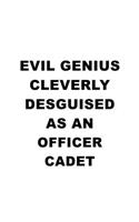 Evil Genius Cleverly Desguised As An Officer Cadet