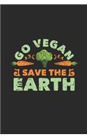 Go Vegan: Blank Lined Notebook (6" x 9" - 120 pages) Veganism Notebook Design for Gift / Daily Journals