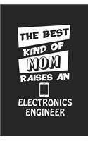 The Best Kind Of Mom Raises An Electronics Engineer