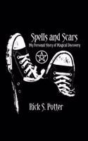 Spells and Scars: My Personal Story of Magical Discovery