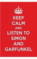 Keep Calm and Listen to Simon and Garfunkel: Simon and Garfunkel Designer Notebook