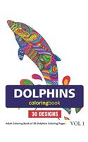 Dolphins Coloring Book: 30 Coloring Pages of Dolphin Designs in Coloring Book for Adults (Vol 1)