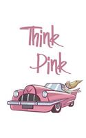 Think Pink: Journal with 100 Lined Pages Featuring Cadillac on the Cover (Pink Dreams Collection Book 8)