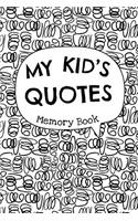 My Kid's Quotes - Memory Book