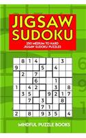 Jigsaw Sudoku: 250 Medium to Hard Jigsaw Sudoku Puzzles