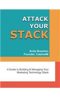 Attack Your Stack: A Guide to Building and Managing Your Marketing Technology Stack