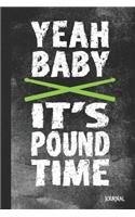 Yeah Baby It's Pound Time Journal