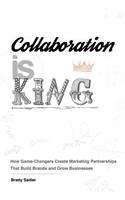 Collaboration is King