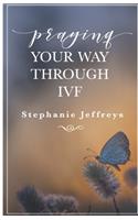 Praying your way through IVF