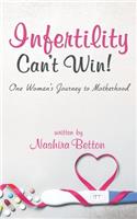 Infertility Can't Win