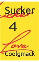 Sucker4love
