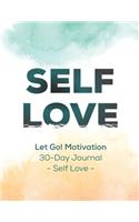 Let Go! Motivation 30-Day Journal - Self Love