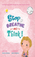 Stop Breathe and Think!