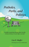 Potholes, Parks, and Politics