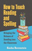 How to Teach Reading and Spelling