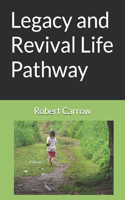 Legacy and Revival Life Pathway