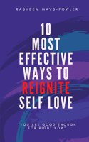 10 Most Effective Ways To Reignite Self Love