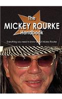 The Mickey Rourke Handbook - Everything You Need to Know about Mickey Rourke