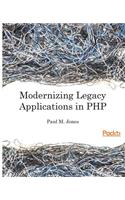 Modernizing Legacy Applications in PHP: Make your legacy applications organized, testable and free of globals