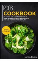 Pcos Cookbook: Main Course - 80 + Quick and Easy to Prepare at Home Recipes for Insulin Resistance Diet and Restore Your Fertility (Pre-Diabetes Effective Approach