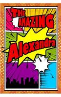 The Amazing Alexandra: Handwriting Practice Paper for Kids Notebook with Dotted Lined Sheets for K-3 Students 120 Pages 6x9