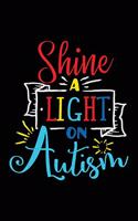 Shine a Light on Autism: Notebook for Autism Awareness(45 Meaningful Quote Journals with College-Ruled Lines)