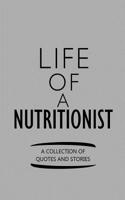 Life of a Nutritionist a Collection of Quotes and Stories