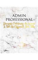 Admin Professional Because Freaking Awesome Is Not an Official Job Title
